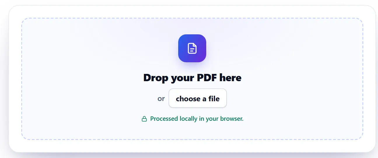 A tool's file area reading Drop your PDF here, or choose a file, processed locally in your browser
